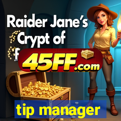tip manager